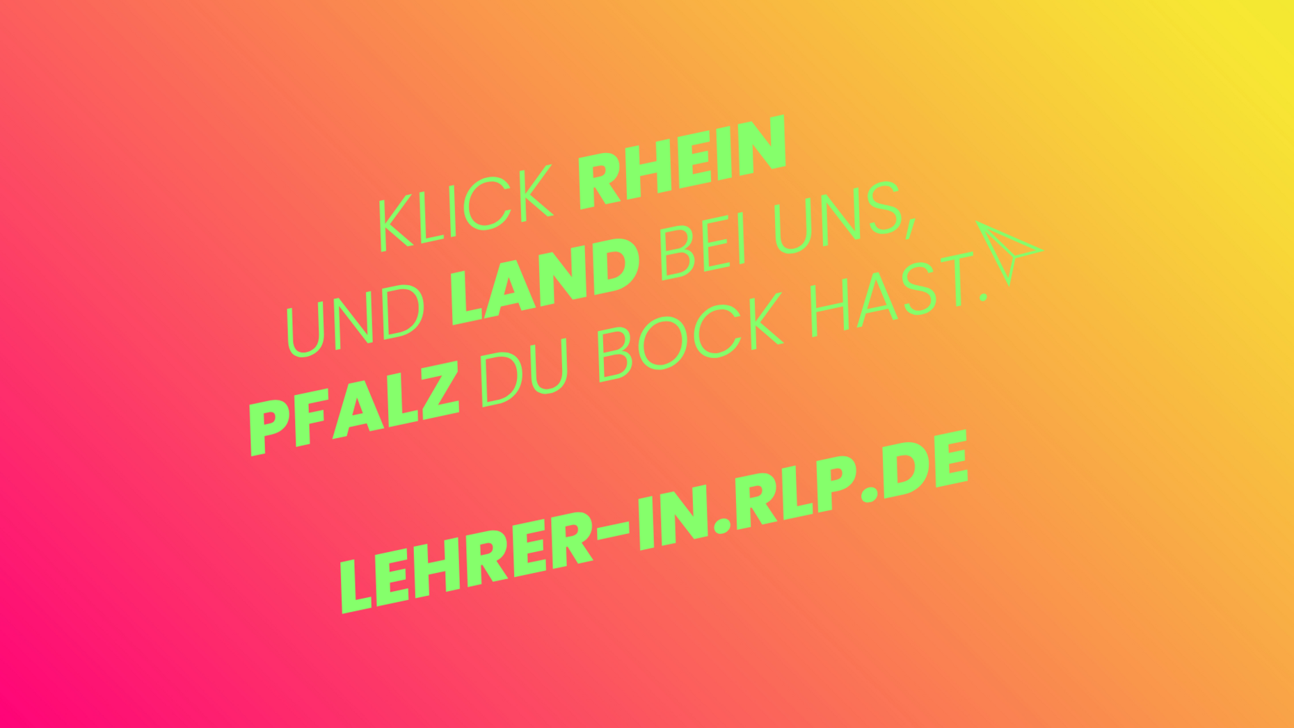 Schriftzug: Klick RHEIN und LAND bei uns, PFALZ du Bok hast. Lehrer-in.rlp.de